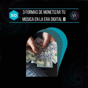 3 formas de monetizar tu musica en la era digital