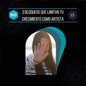 3 bloqueos que te limitan como artista