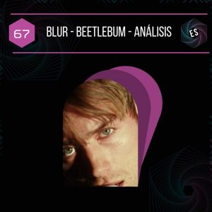 Blur - Beetlebum - Análisis