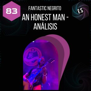 Fantastic Negrito, An honest man, análisis