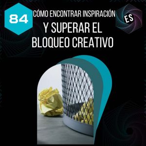 Cómo encontrar inspiración y superar el bloqueo creativo