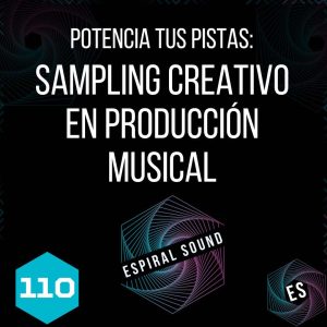 Potencia tus pistas: Sampling creativo en producción musical