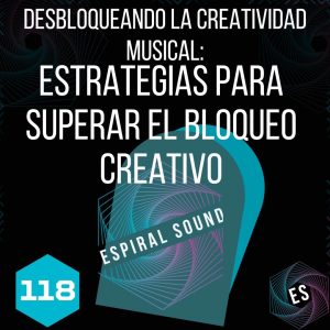 Desbloqueando la Creatividad Musical: Estrategias para Superar el Bloqueo Creativo