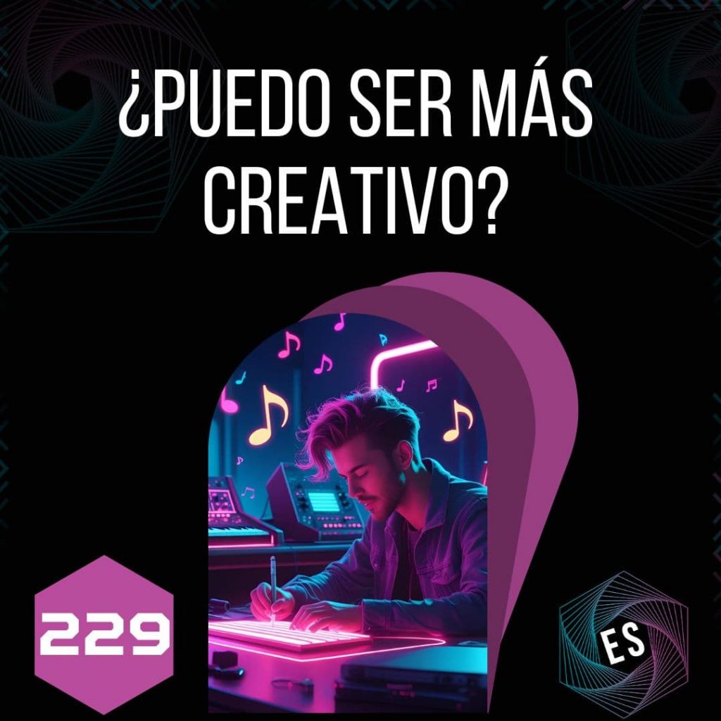 229 - ¿Puedo ser más creativo? ⚡