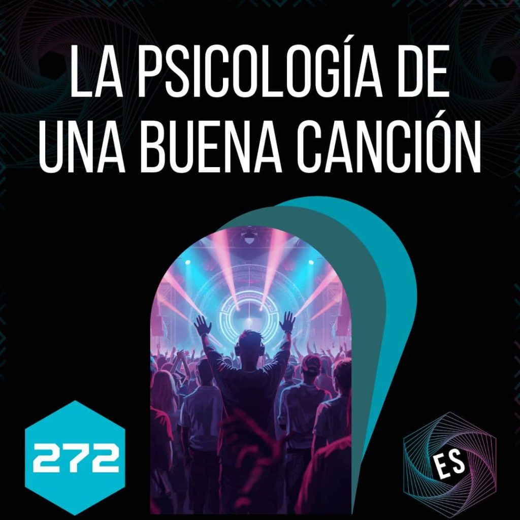 272 - La Psicología de una Buena Canción