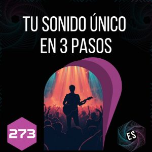 273 - Tu Sonido Único en 3 Pasos